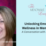 Unlocking Emotional Wellness in Menopause: A Conversation with Jen Kunkel
