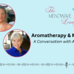 Aromatherapy & Menopause: A Conversation with Anna Dannfelt