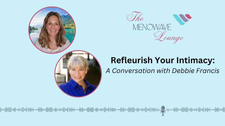 Refleurish Your Intimacy: A Conversation with Debbie Francis